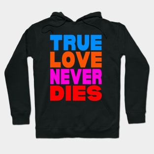 True love never dies Hoodie
